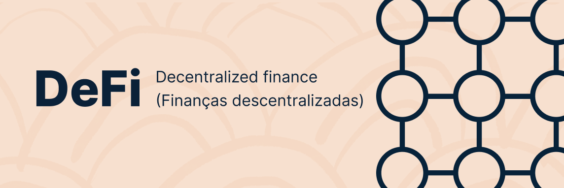 DeFi Finanças Descentralizadas
